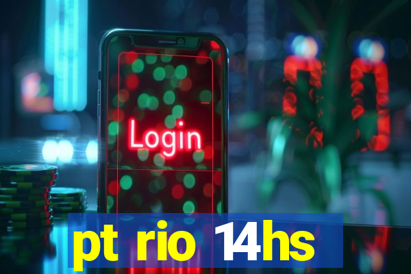 pt rio 14hs